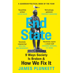 End State: 9 Ways Society is Broken – and how we can fix it