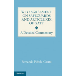 WTO Agreement on Safeguards and Article XIX of GATT: A Detailed Commentary