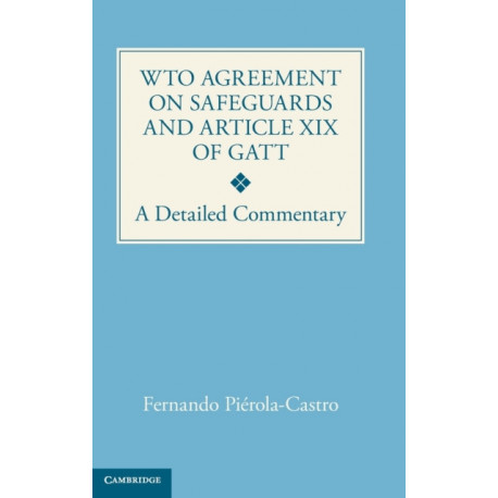 WTO Agreement on Safeguards and Article XIX of GATT: A Detailed Commentary