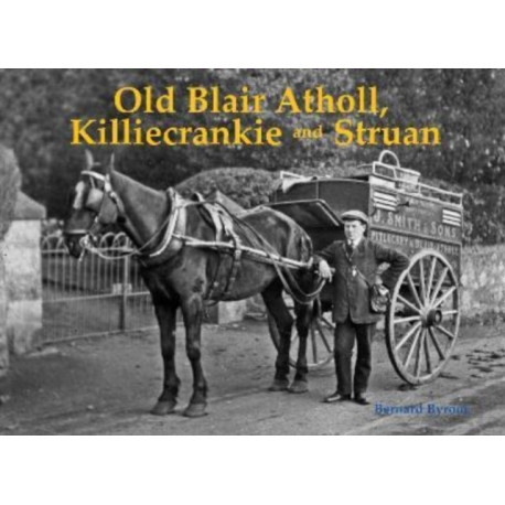 Old Blair Atholl, Killiecrankie and Struan
