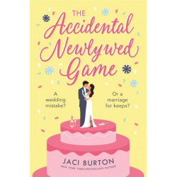 The Accidental Newlywed Game: What happens in Vegas doesn't always stay in Vegas . . .