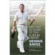 Not Out at Close of Play: A Life in Cricket