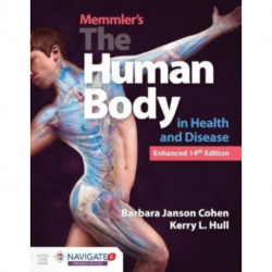Memmler's the Human Body in Health and Disease, Enhanced Edition