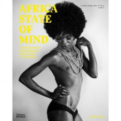 Africa State of Mind: Contemporary Photography Reimagines a Continent