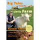 Big Tales From My Little Farm