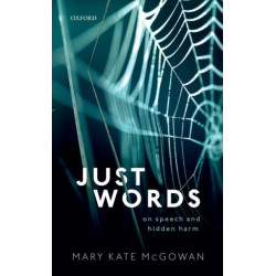 Just Words: On Speech and Hidden Harm