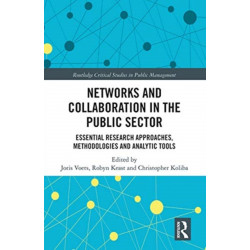 Networks and Collaboration in the Public Sector: Essential research approaches, methodologies and analytic tools