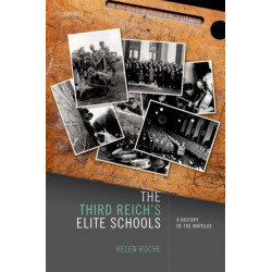 The Third Reich's Elite Schools: A History of the Napolas
