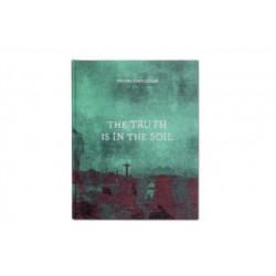 The Truth is in the Soil