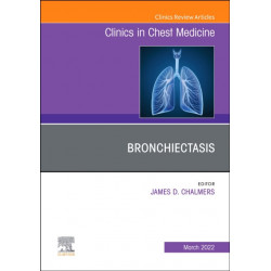 Bronchiectasis, An Issue of Clinics in Chest Medicine