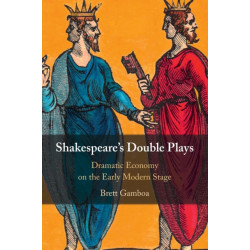 Shakespeare's Double Plays: Dramatic Economy on the Early Modern Stage
