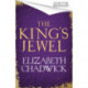 The King's Jewel: from the bestselling author comes a new historical fiction novel of strength and survival