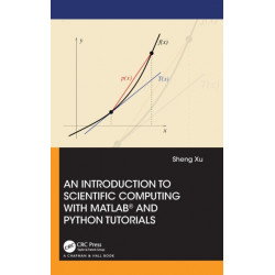 An Introduction to Scientific Computing with MATLAB® and Python Tutorials