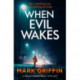 When Evil Wakes: The serial killer thriller that will have you gripped