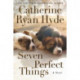 Seven Perfect Things: A Novel