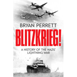 Blitzkrieg!: A History of the Nazis' Lightning War