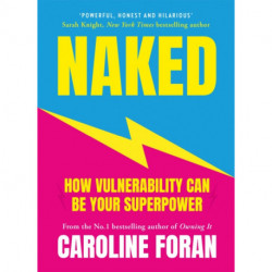 Naked: How Vulnerability Can Be Your Superpower
