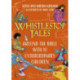 Whistlestop Tales: Around the Bible with 10 Extraordinary Children