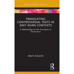 Translating Controversial Texts in East Asian Contexts: A Methodology for the Translation of ‘Controversy’