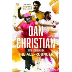 The All-rounder: The inside story of big time cricket