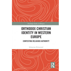 Orthodox Christian Identity in Western Europe: Contesting Religious Authority