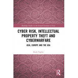 Cyber Risk, Intellectual Property Theft and Cyberwarfare: Asia, Europe and the USA
