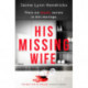 His Missing Wife: A compelling, edge-of-your-seat thriller