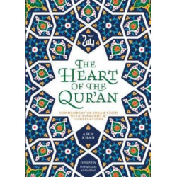 The Heart of the Qur'an: Commentary on Surah Yasin with Diagrams and Illustrations