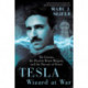 Tesla: Wizard at War: The Genius, the Particle Beam Weapon, and the Pursuit of Power