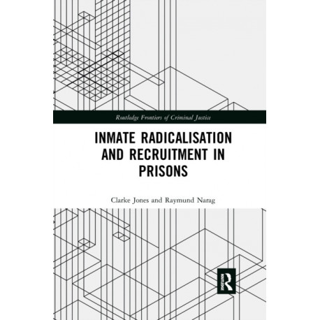 Inmate Radicalisation and Recruitment in Prisons