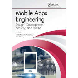 Mobile Apps Engineering: Design, Development, Security, and Testing