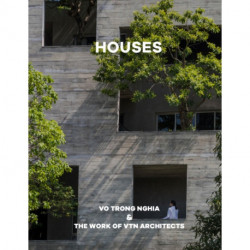 Houses: Vo Trong Nghia & The Work of VTN Architects