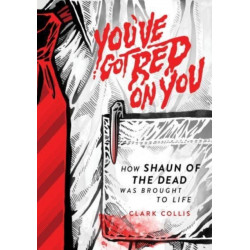 You've Got Red on You: How Shaun of the Dead Was Brought to Life