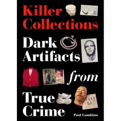 Killer Collections: Dark Artifacts from True Crime