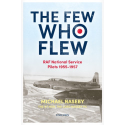 The Few Who Flew: RAF National Service Pilots 1955-1957