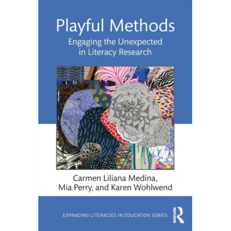 Playful Methods: Engaging the Unexpected in Literacy Research