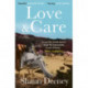Love and Care: 'A superbly honest memoir about the unbreakable bonds of family, the cruelty of passing time and a love that never dies.' Tony Parsons
