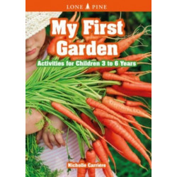 My First Garden: Activities for Children 3-6 Years