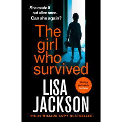 The Girl Who Survived: an absolutely gripping thriller from the international bestseller that will keep you on the edge of your seat