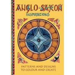 Anglo-Saxon Inspirations: patterns and designs to colour and create