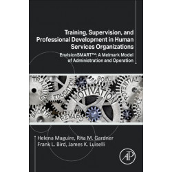 Training, Supervision, and Professional Development in Human Services Organizations: EnvisionSMART™: A Melmark Model of Administration and Operation