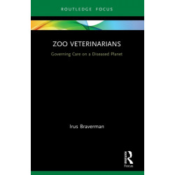 Zoo Veterinarians: Governing Care on a Diseased Planet