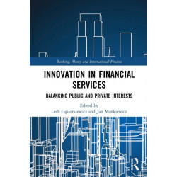 Innovation in Financial Services: Balancing Public and Private Interests