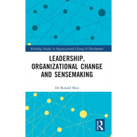 Leadership, Organizational Change and Sensemaking
