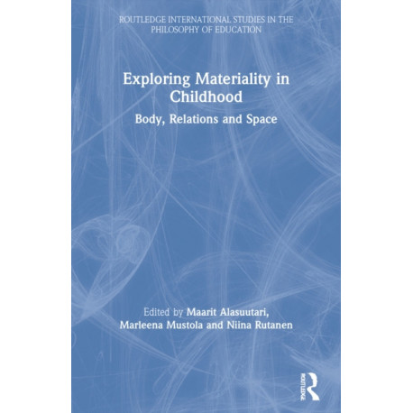 Exploring Materiality in Childhood: Body, Relations and Space