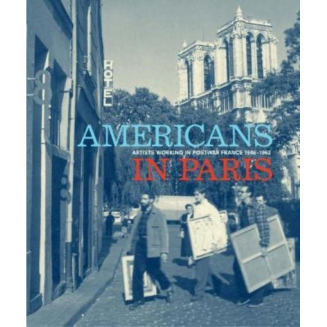 Americans in Paris: Artists working in Postwar France, 1946 – 1962