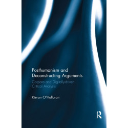 Posthumanism and Deconstructing Arguments: Corpora and Digitally-driven Critical Analysis