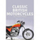 Classic British Motorcycles: An Illustrated History