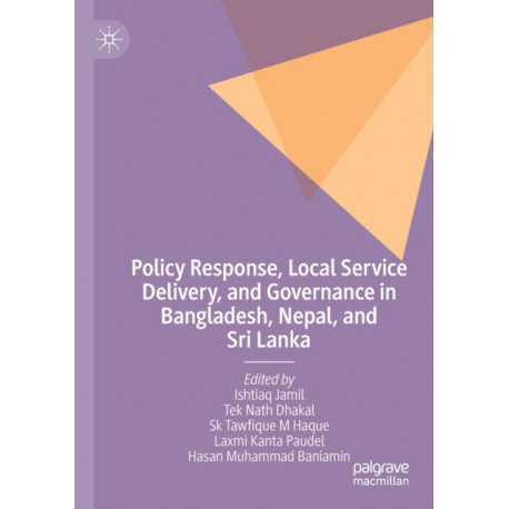 Policy Response, Local Service Delivery, and Governance in Bangladesh, Nepal, and Sri Lanka