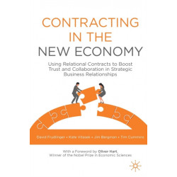 Contracting in the New Economy: Using Relational Contracts to Boost Trust and Collaboration in Strategic Business Relationships